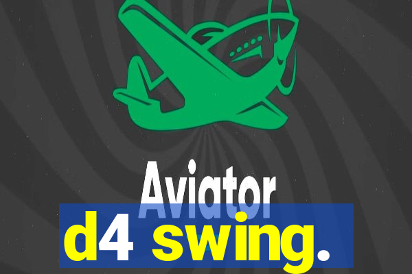 d4 swing.